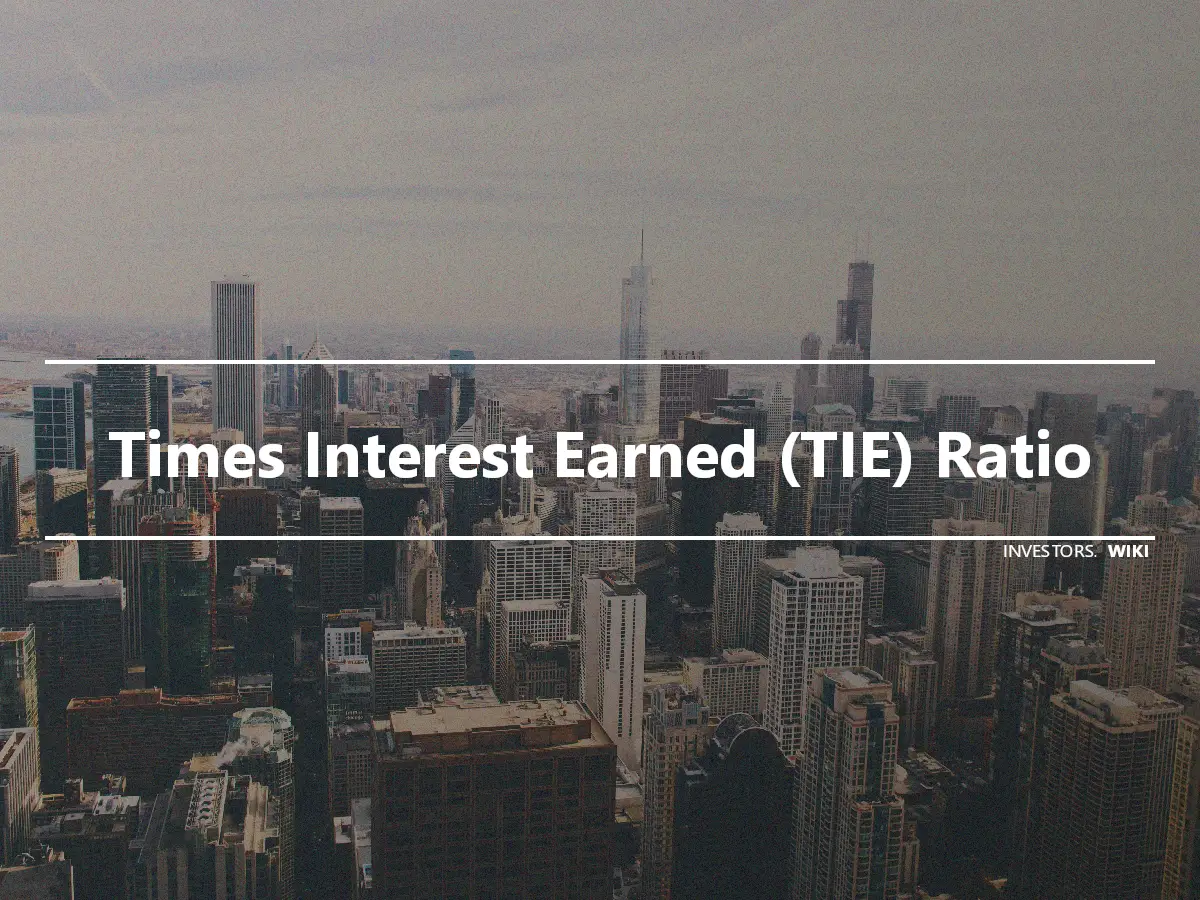 Times Interest Earned (TIE) Ratio