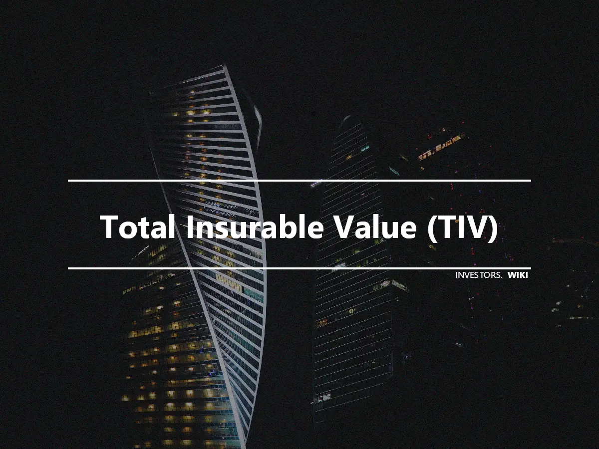 Total Insurable Value (TIV)