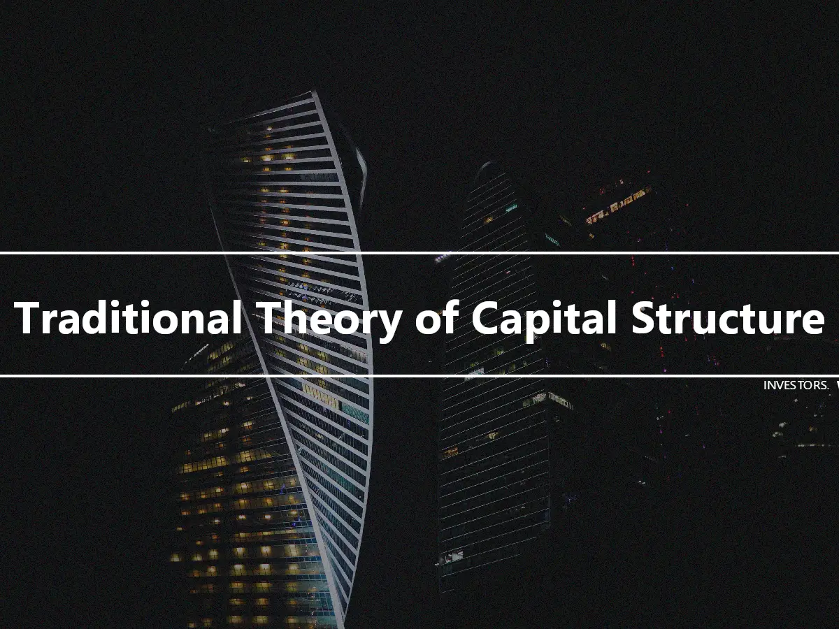 Traditional Theory of Capital Structure