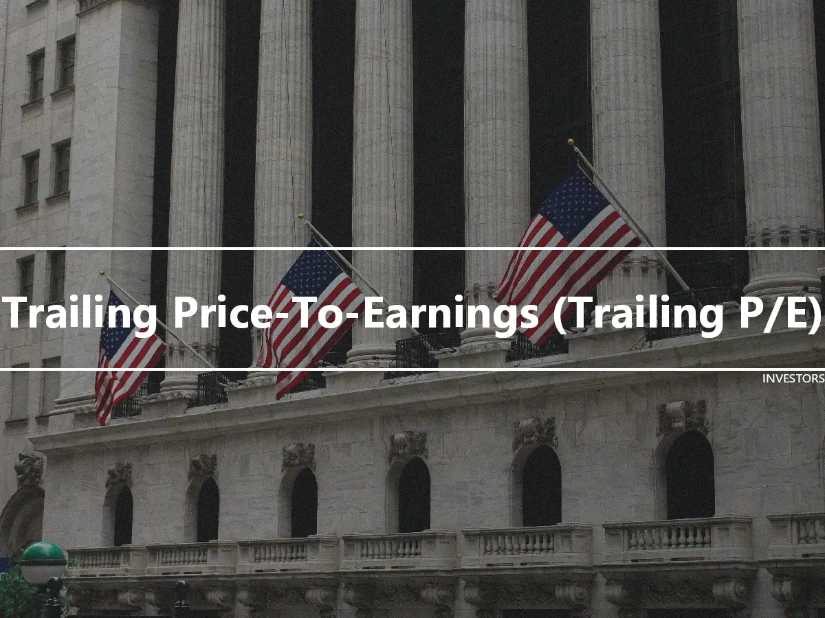 Trailing Price-To-Earnings (Trailing P/E)