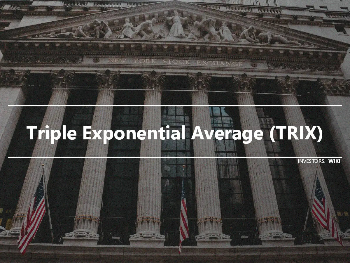 Triple Exponential Average (TRIX)