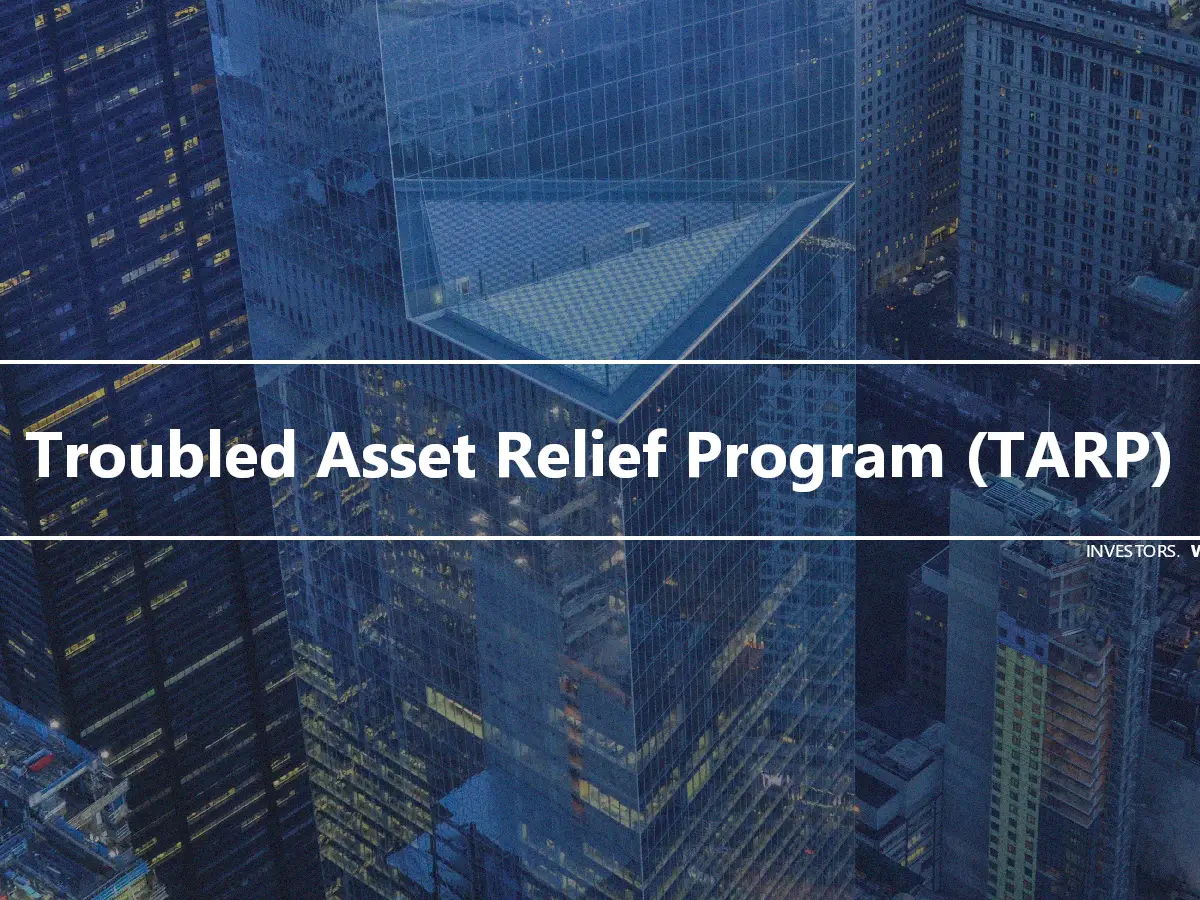 Troubled Asset Relief Program (TARP)