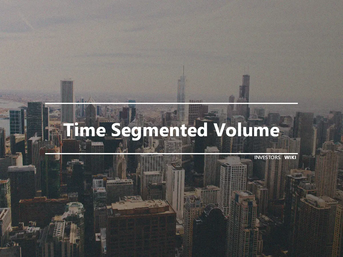 Time Segmented Volume
