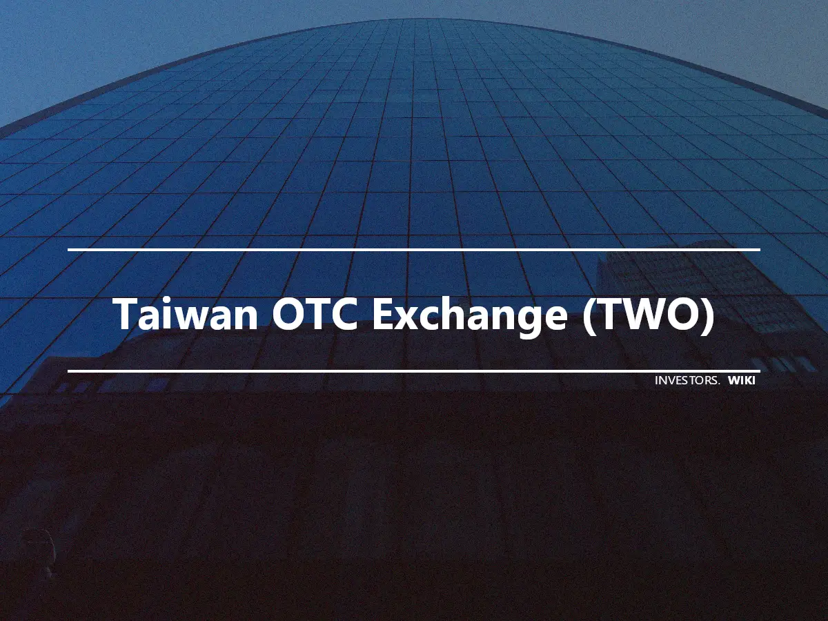 Taiwan OTC Exchange (TWO)