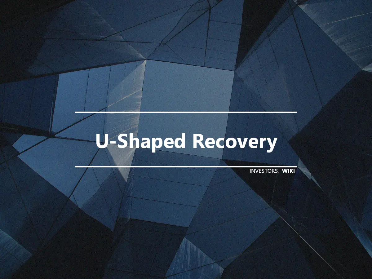 U-Shaped Recovery