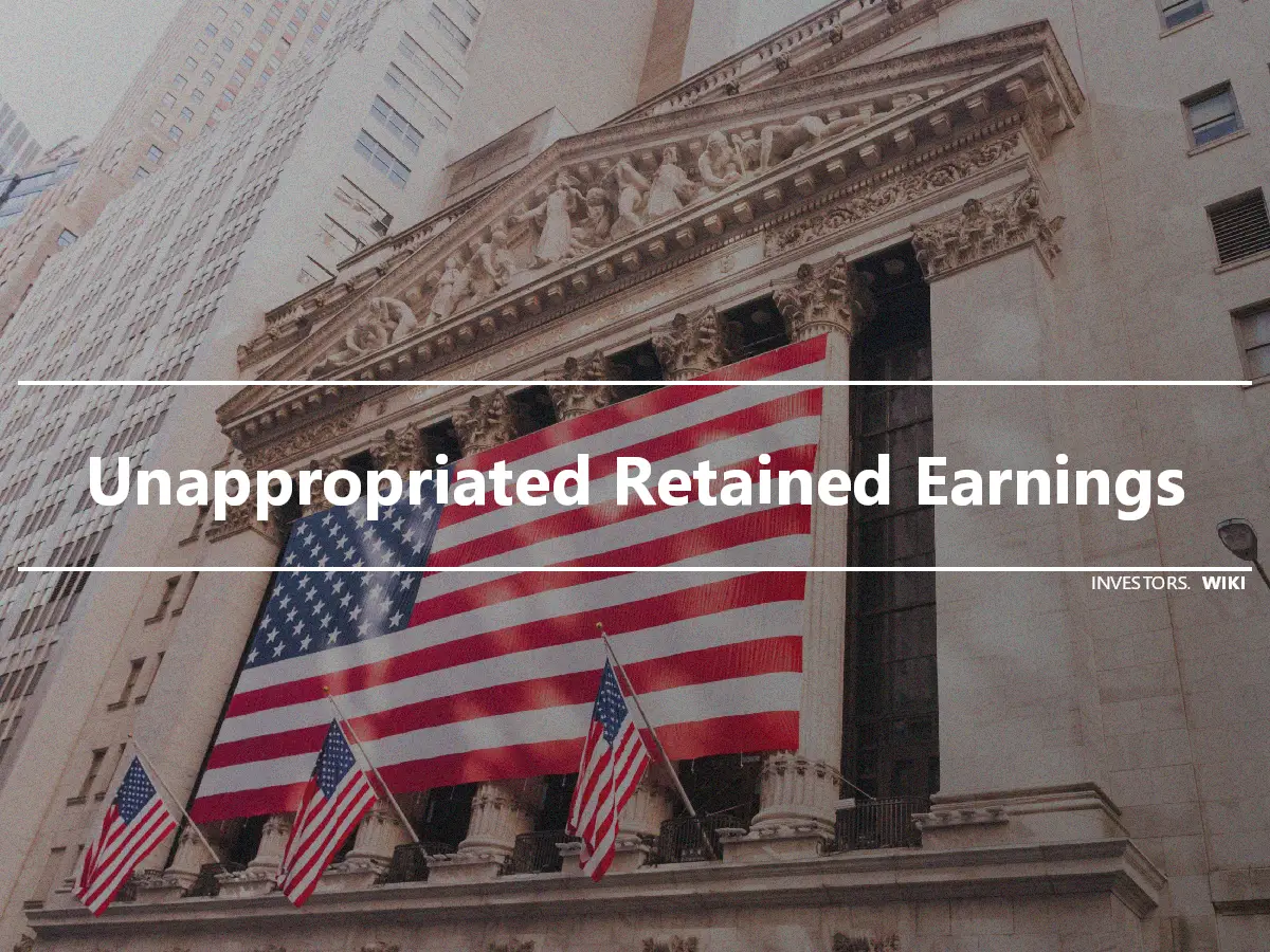 Unappropriated Retained Earnings