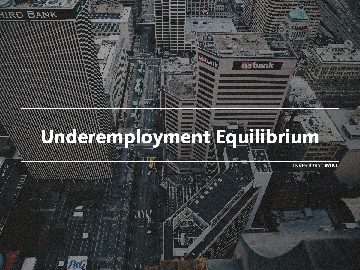 Underemployment Equilibrium