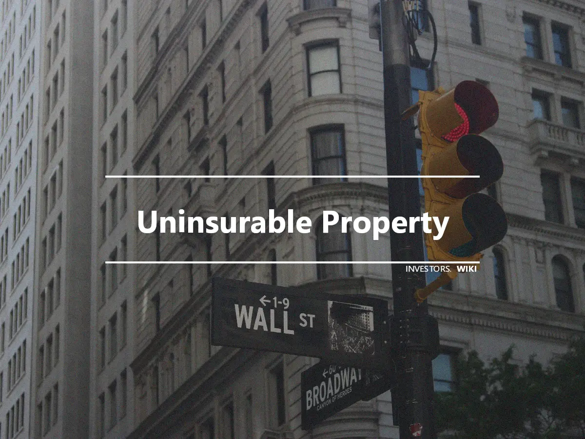 Uninsurable Property