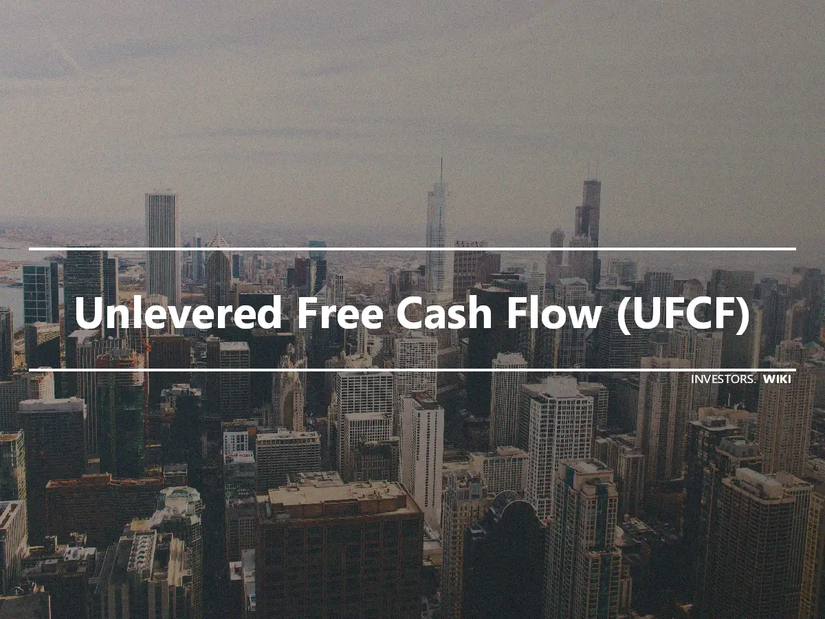 Unlevered Free Cash Flow (UFCF)