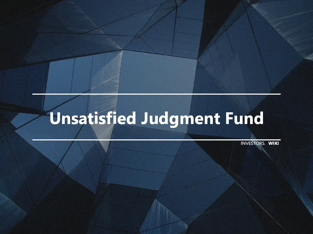 Unsatisfied Judgment Fund