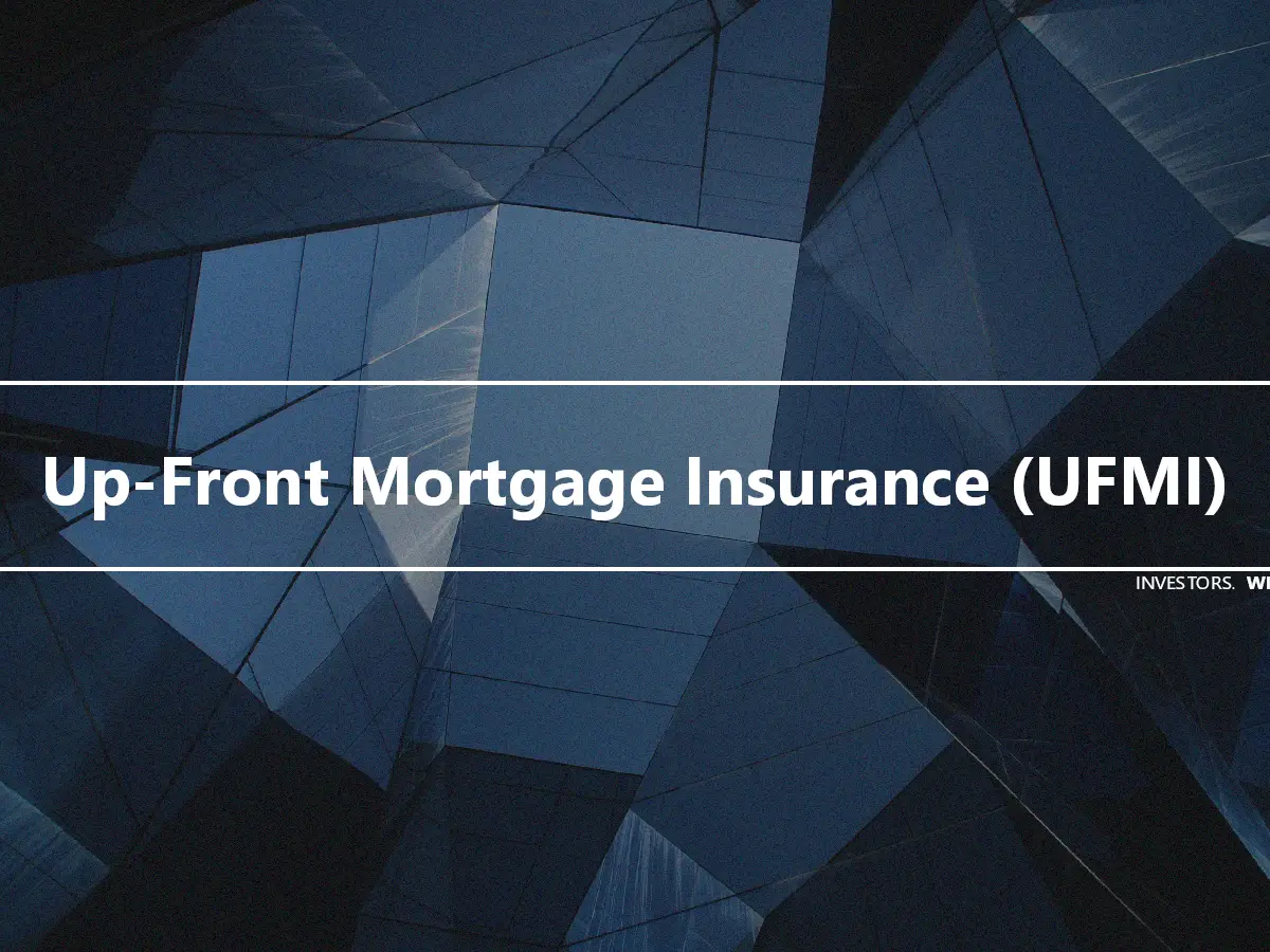 Up-Front Mortgage Insurance (UFMI)