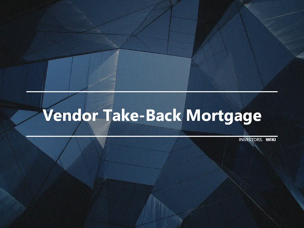 Vendor Take-Back Mortgage