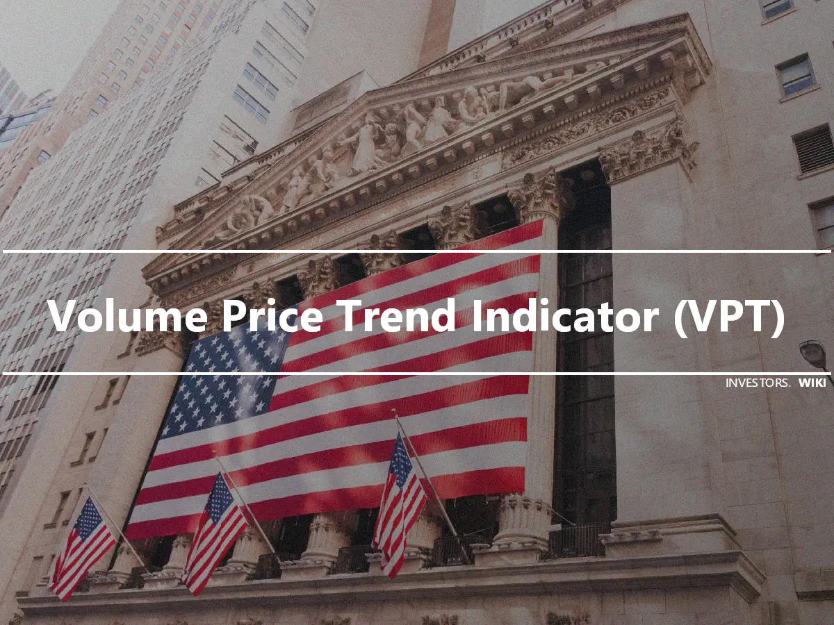Volume Price Trend Indicator (VPT)