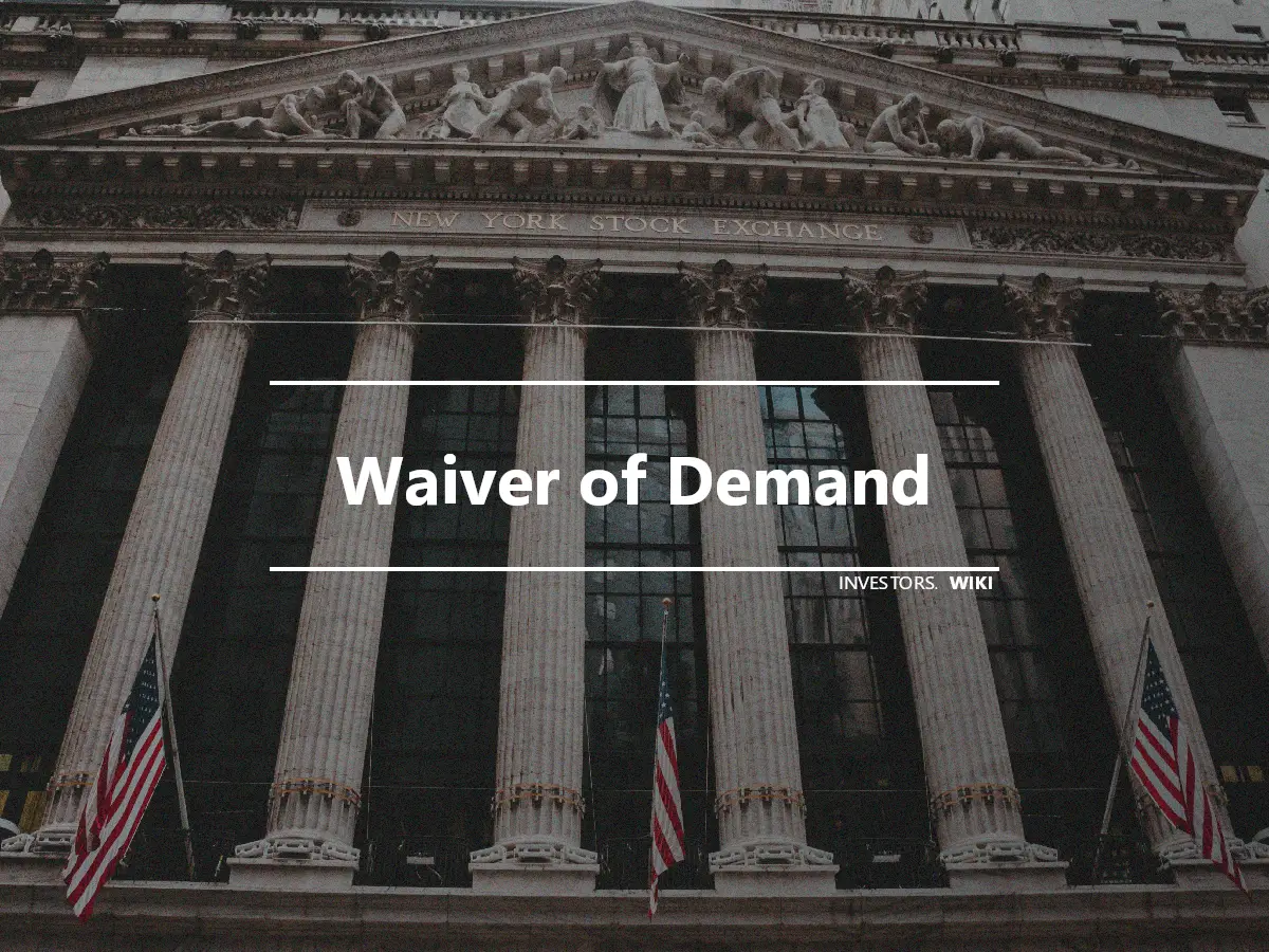 Waiver of Demand