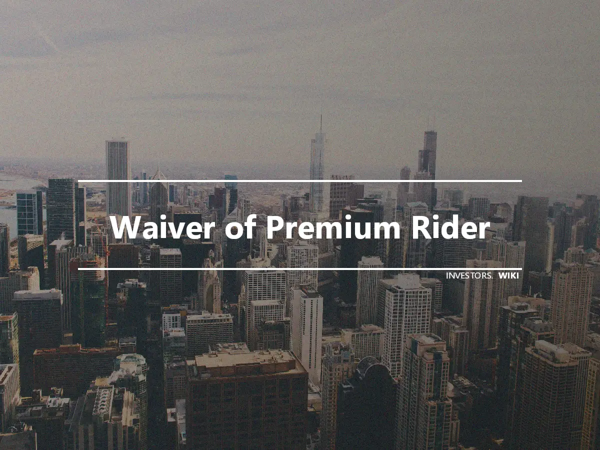 Waiver of Premium Rider