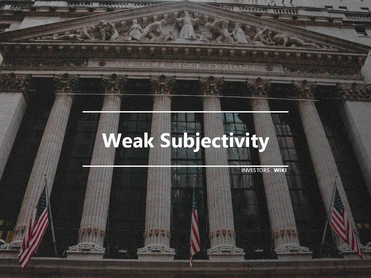 Weak Subjectivity