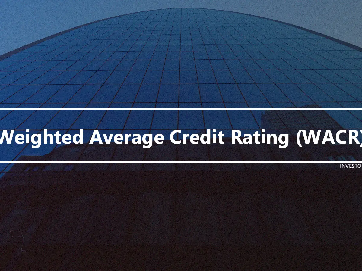 Weighted Average Credit Rating (WACR)