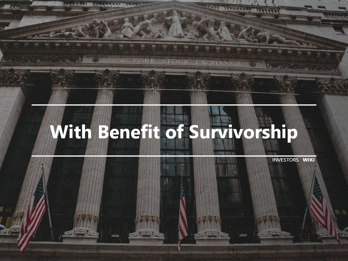 With Benefit of Survivorship