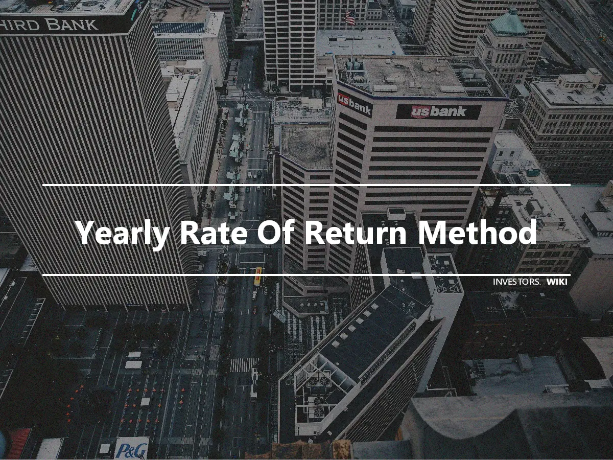 Yearly Rate Of Return Method