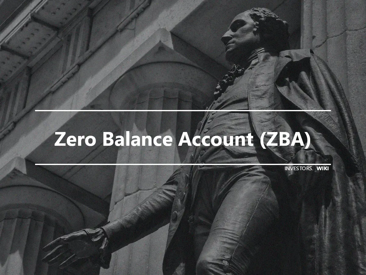 Zero Balance Account (ZBA)