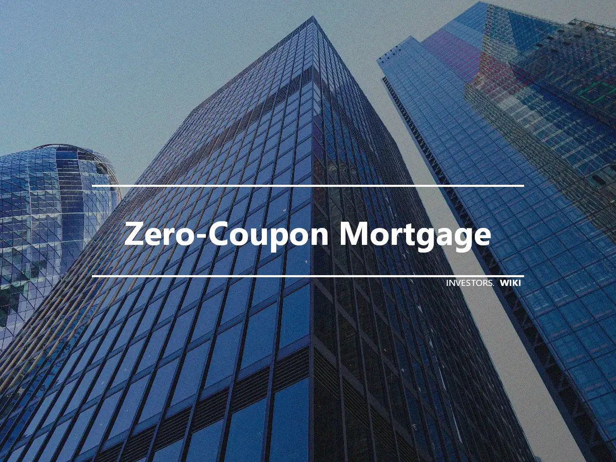 Zero-Coupon Mortgage