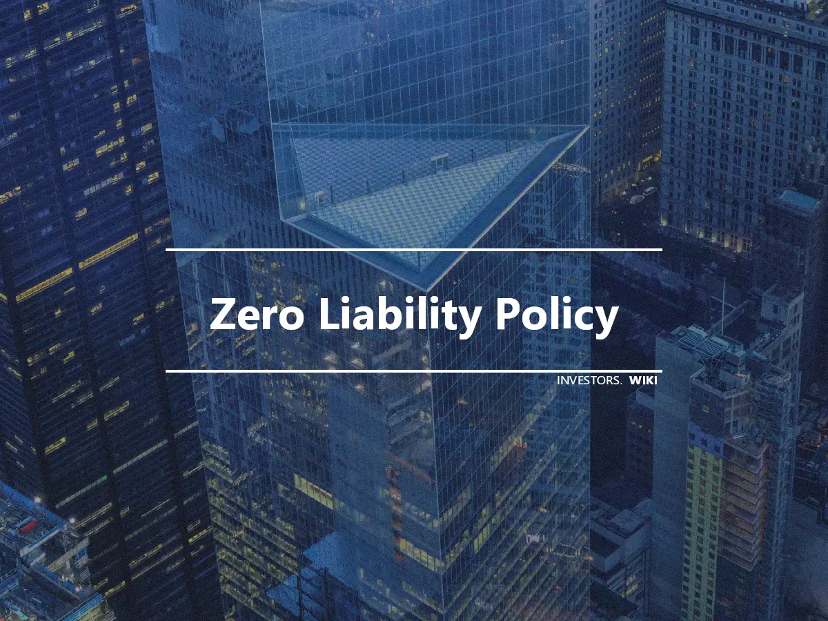 Zero Liability Policy