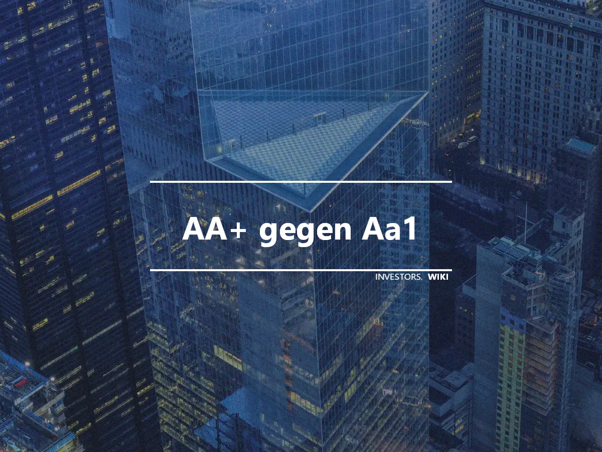 AA+ gegen Aa1