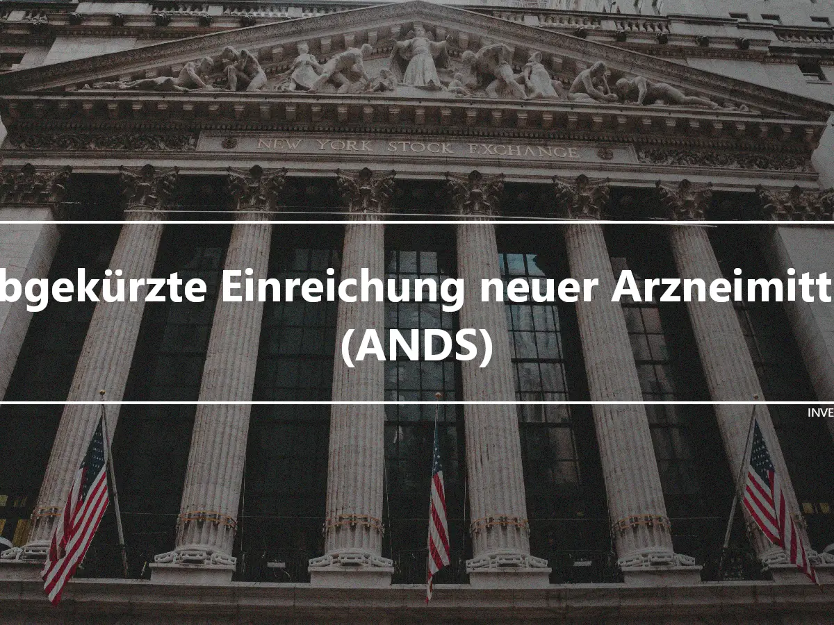 Abgekürzte Einreichung neuer Arzneimittel (ANDS)