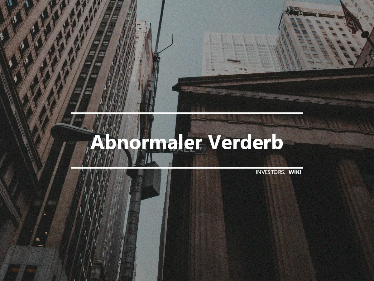 Abnormaler Verderb