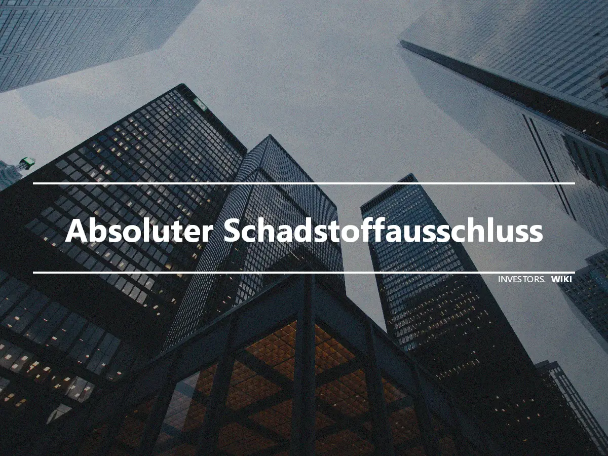 Absoluter Schadstoffausschluss