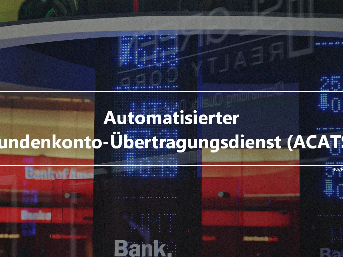 Automatisierter Kundenkonto-Übertragungsdienst (ACATS)