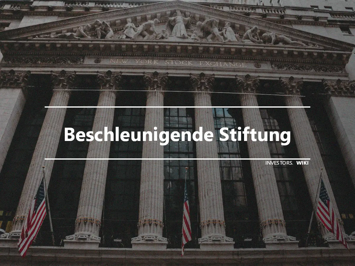 Beschleunigende Stiftung