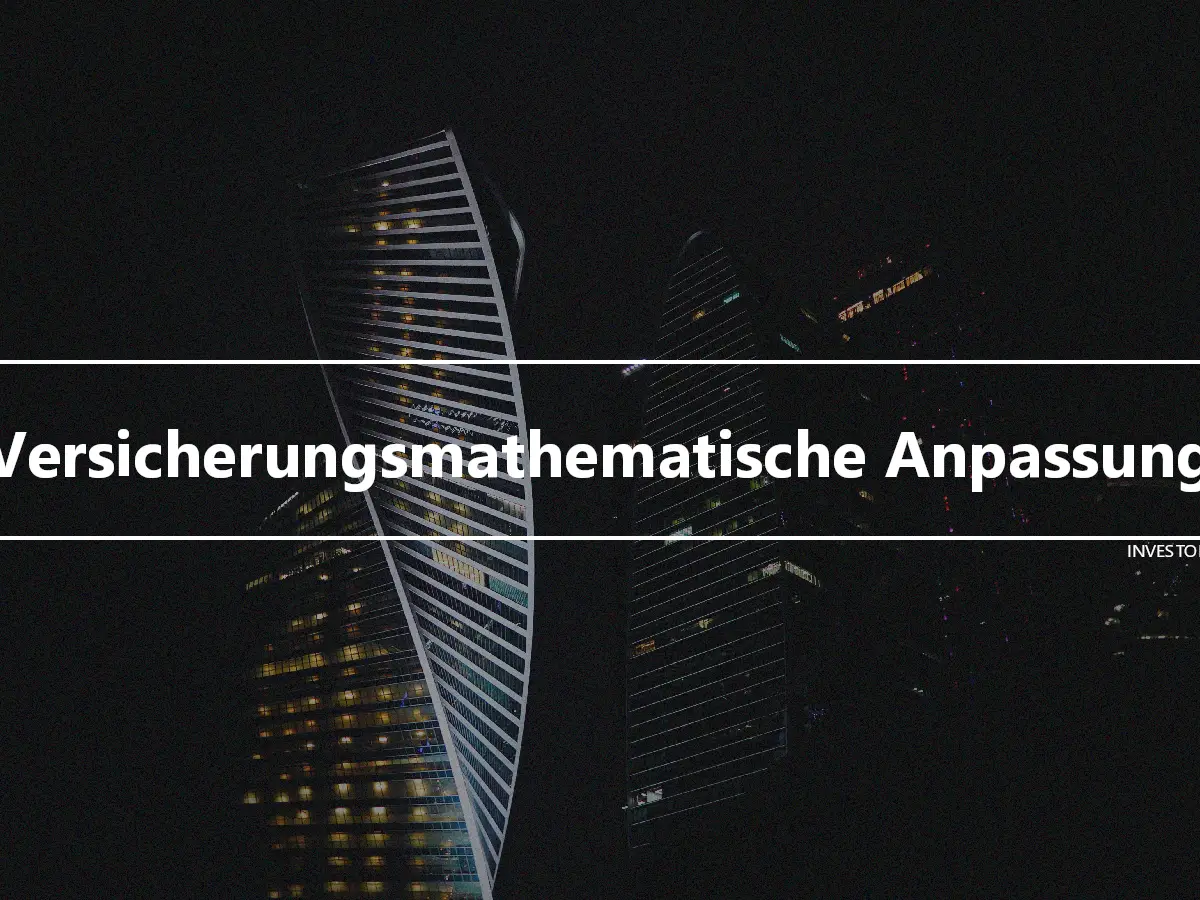 Versicherungsmathematische Anpassung