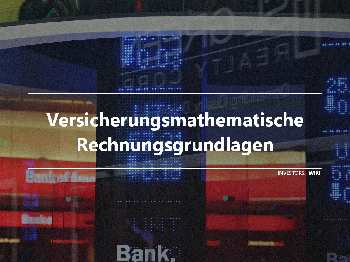 Versicherungsmathematische Rechnungsgrundlagen