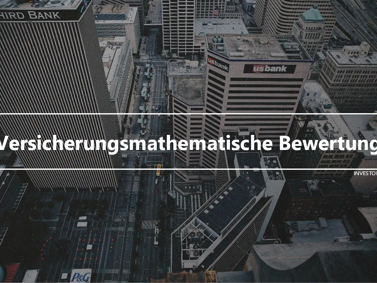 Versicherungsmathematische Bewertung