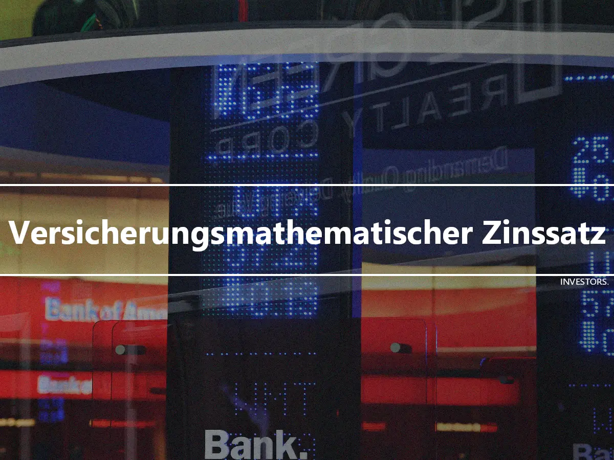 Versicherungsmathematischer Zinssatz