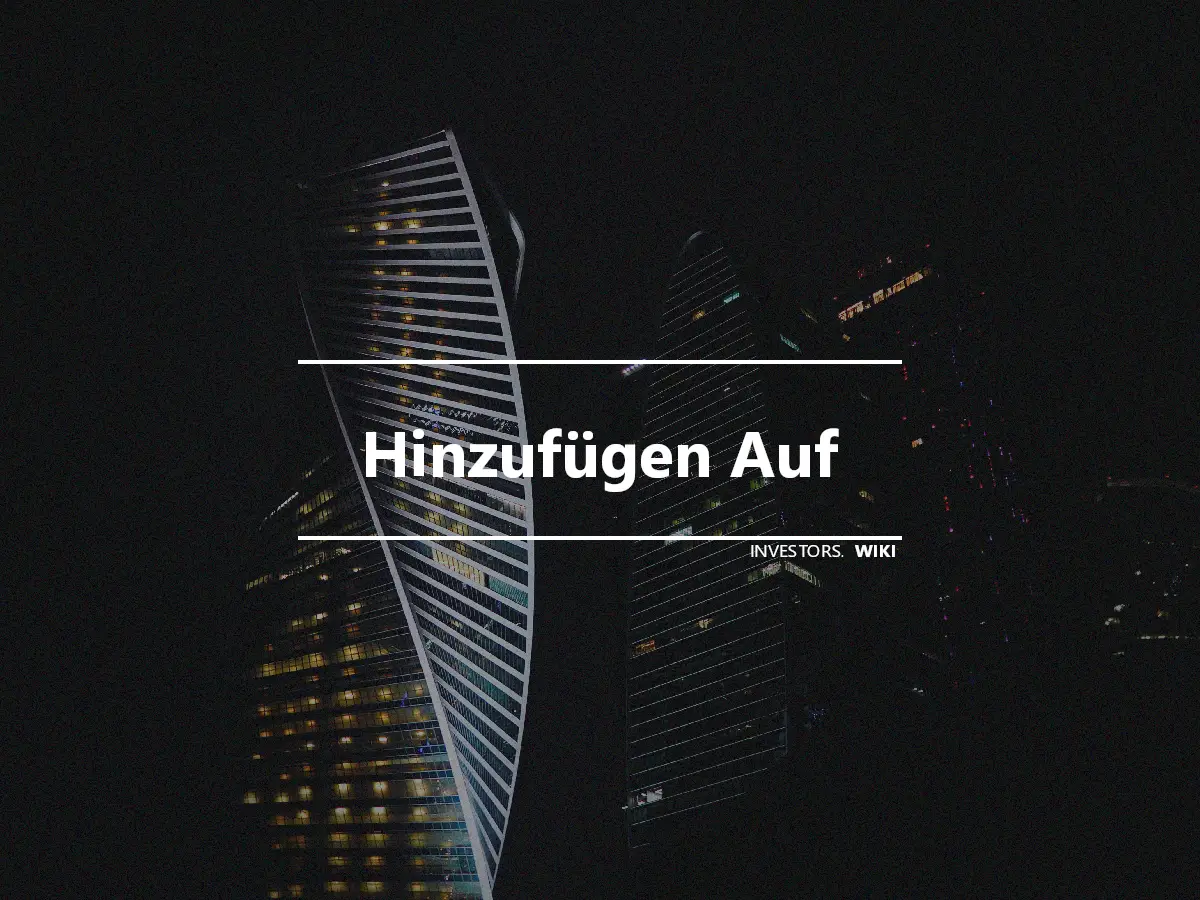 Hinzufügen Auf