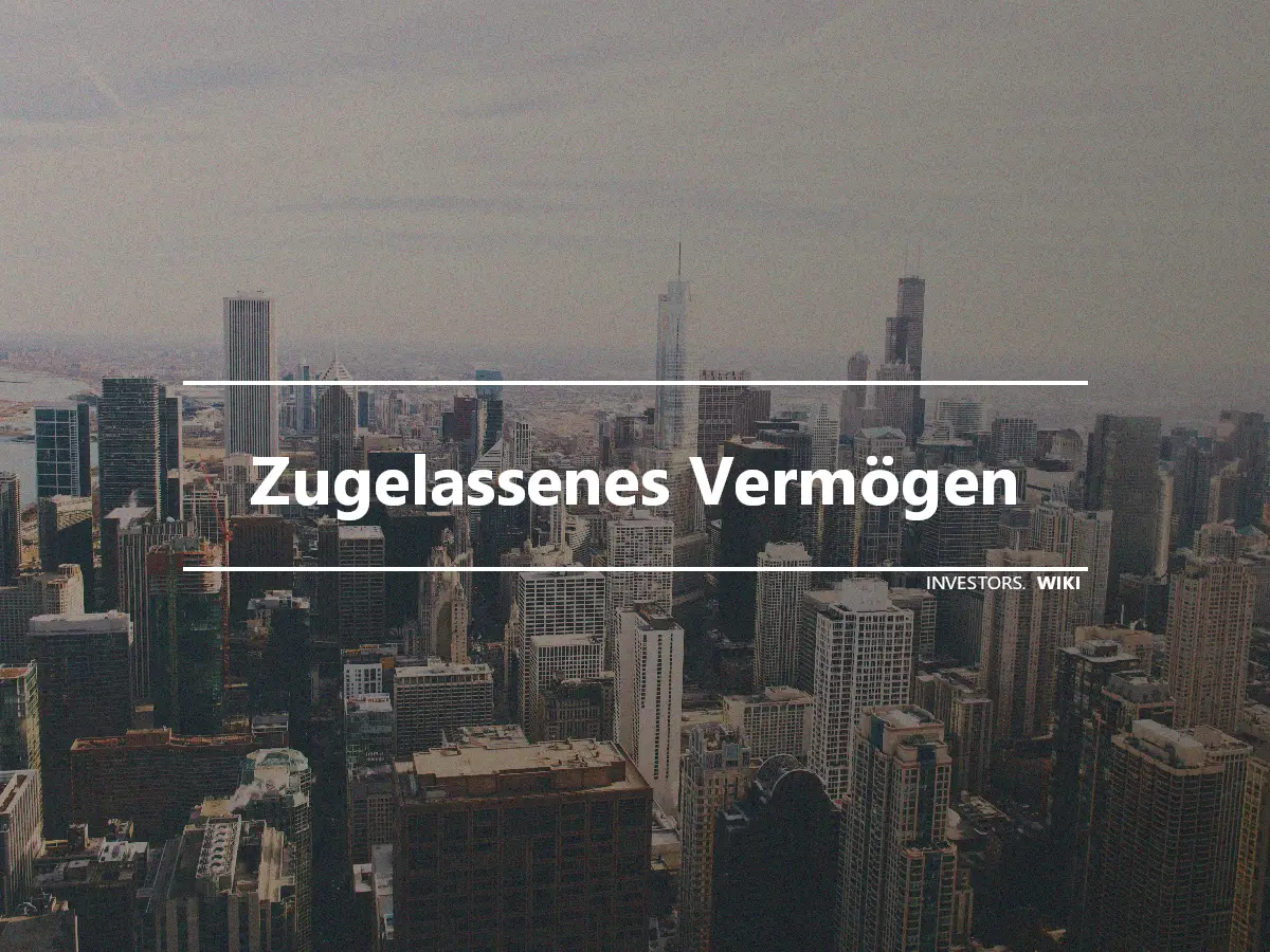 Zugelassenes Vermögen