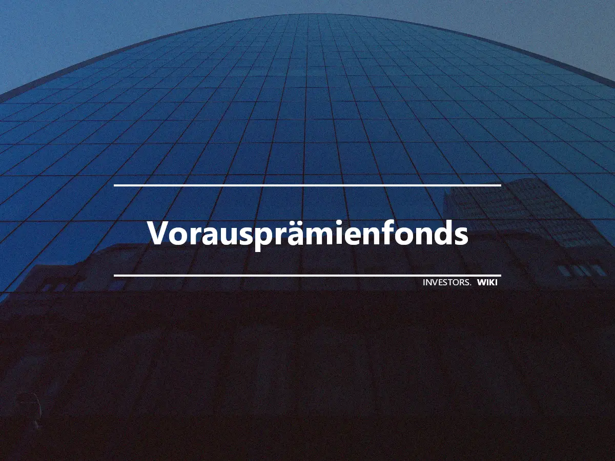 Vorausprämienfonds