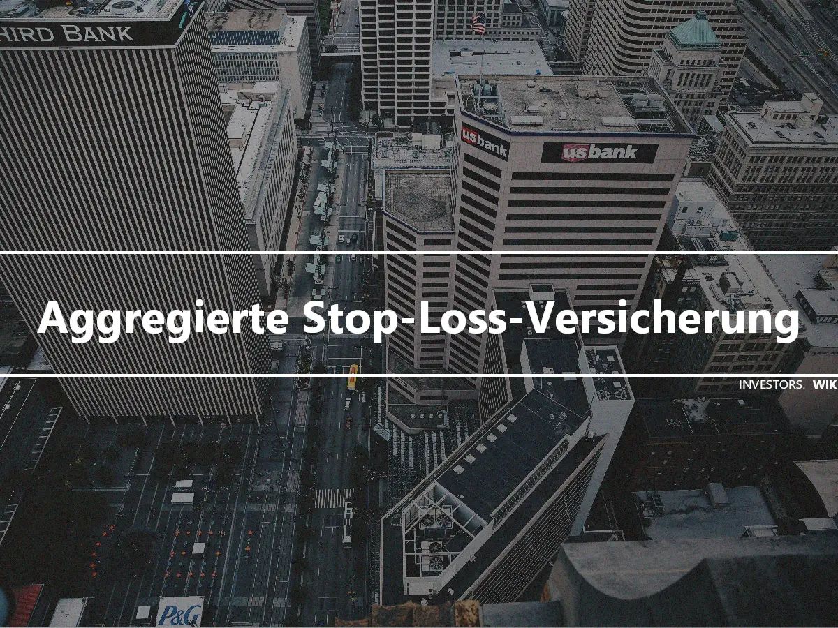 Aggregierte Stop-Loss-Versicherung