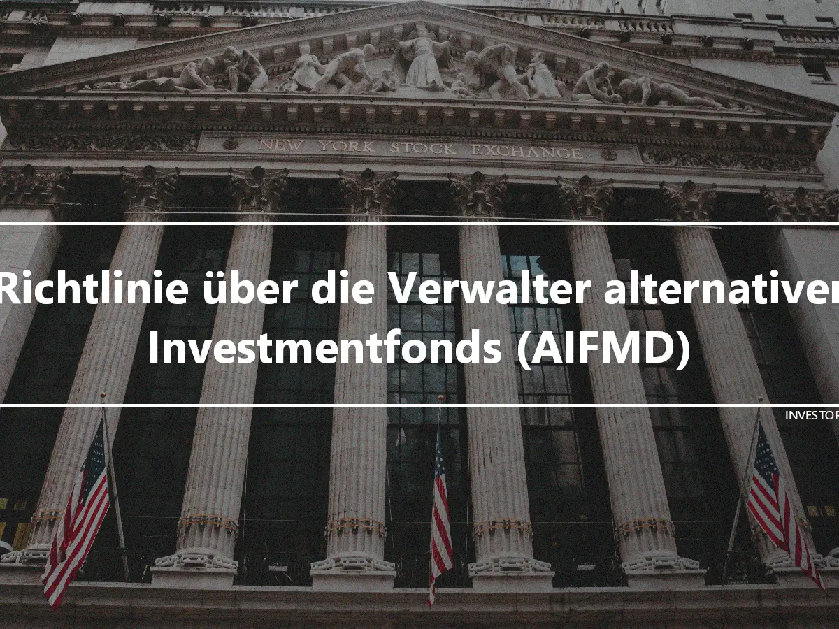 Richtlinie über die Verwalter alternativer Investmentfonds (AIFMD)