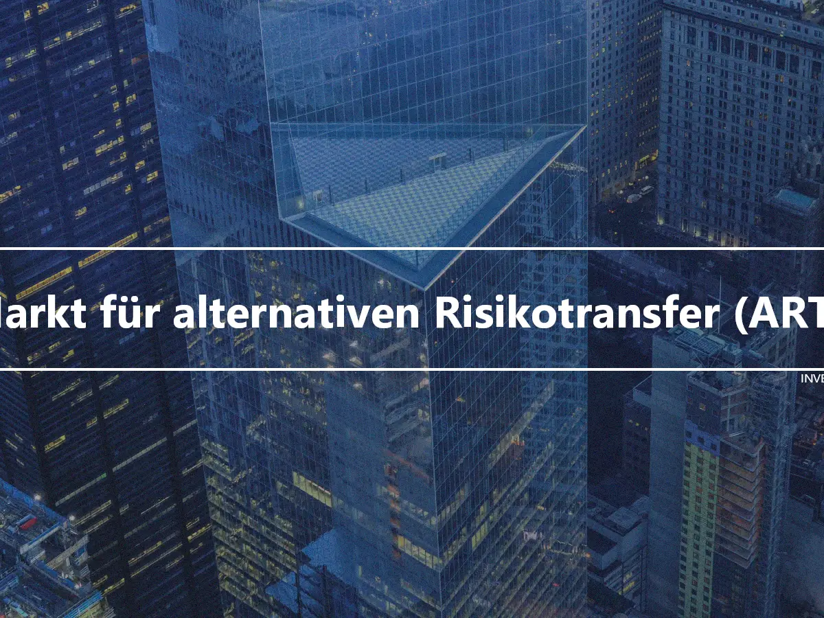 Markt für alternativen Risikotransfer (ART).
