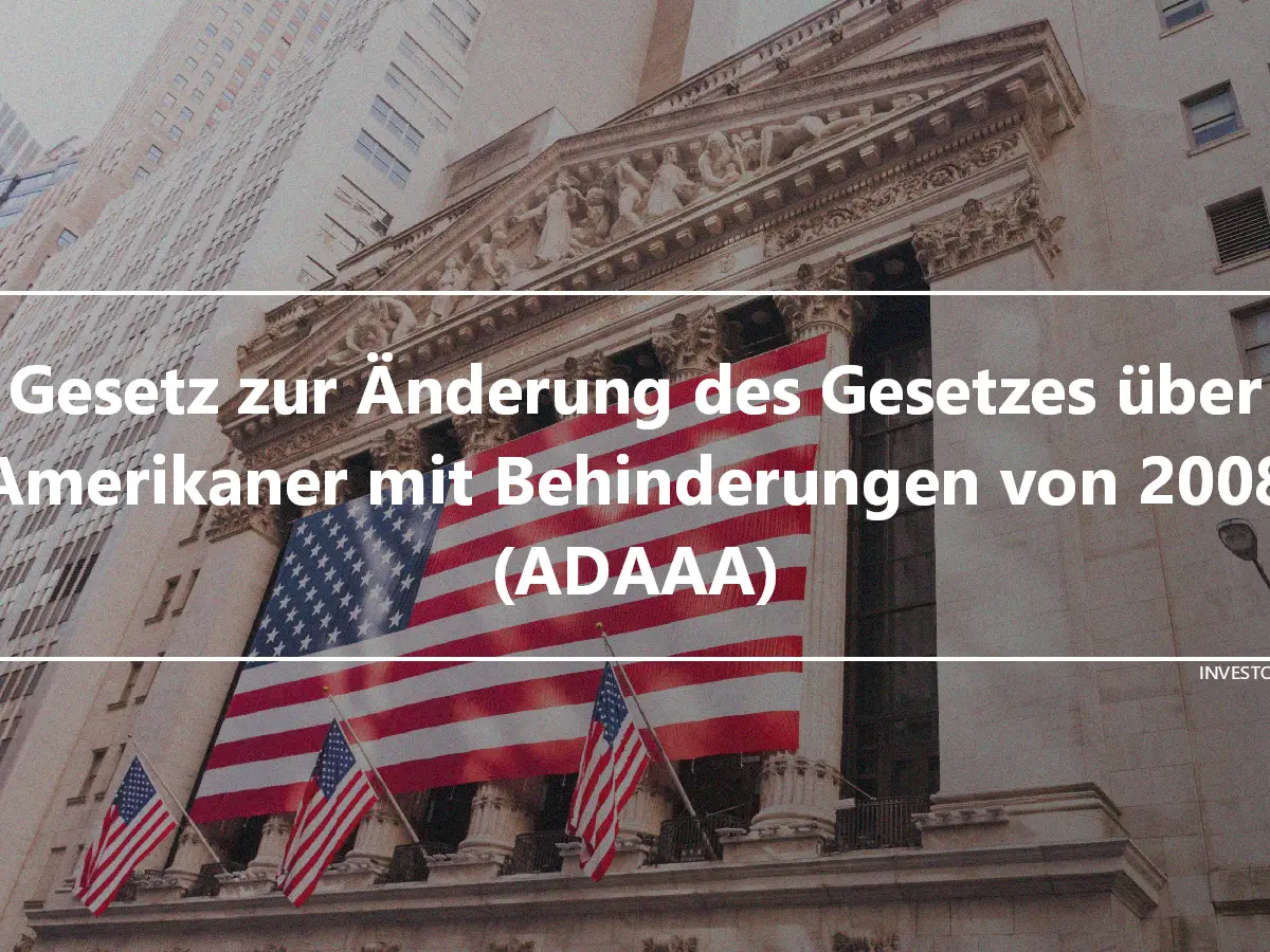 Gesetz zur Änderung des Gesetzes über Amerikaner mit Behinderungen von 2008 (ADAAA)