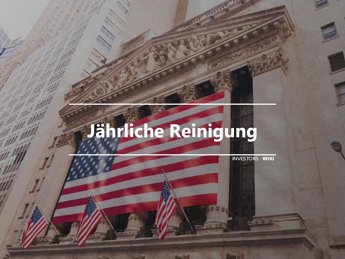 Jährliche Reinigung