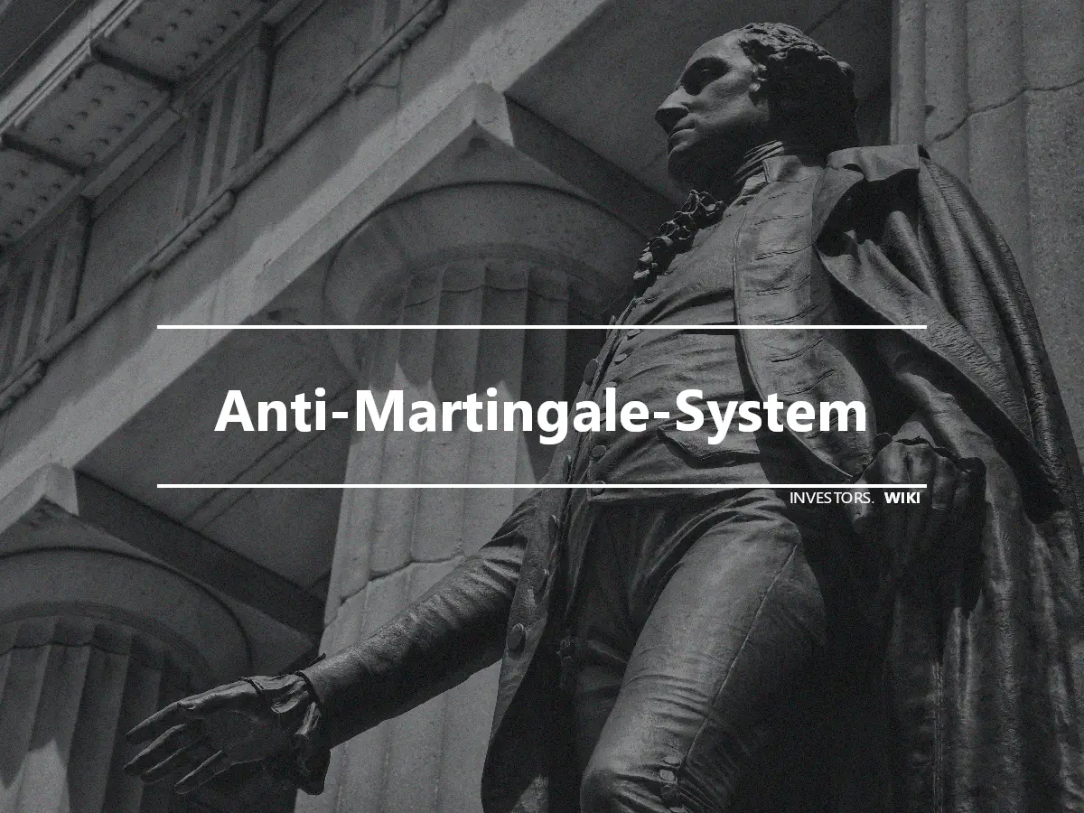 Anti-Martingale-System