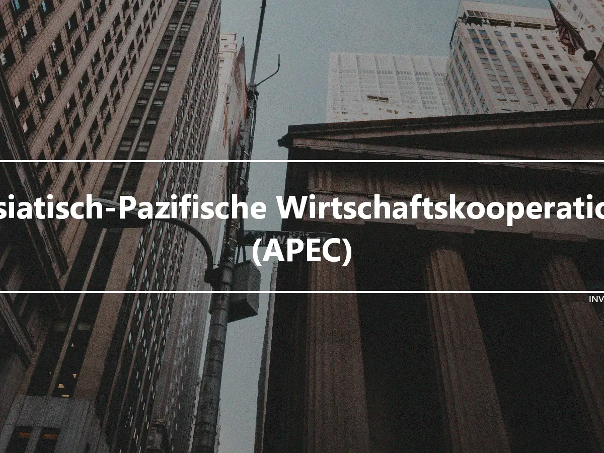 Asiatisch-Pazifische Wirtschaftskooperation (APEC)