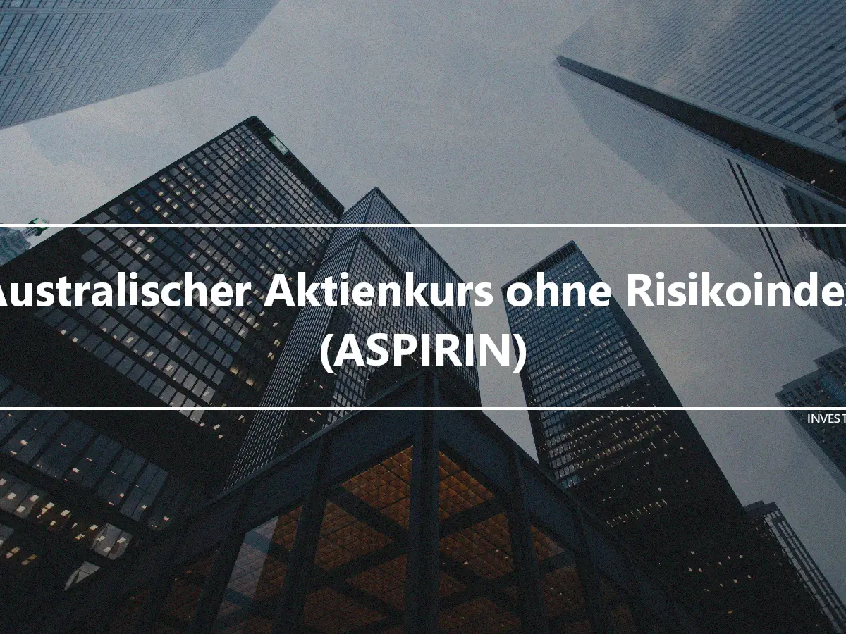 Australischer Aktienkurs ohne Risikoindex (ASPIRIN)