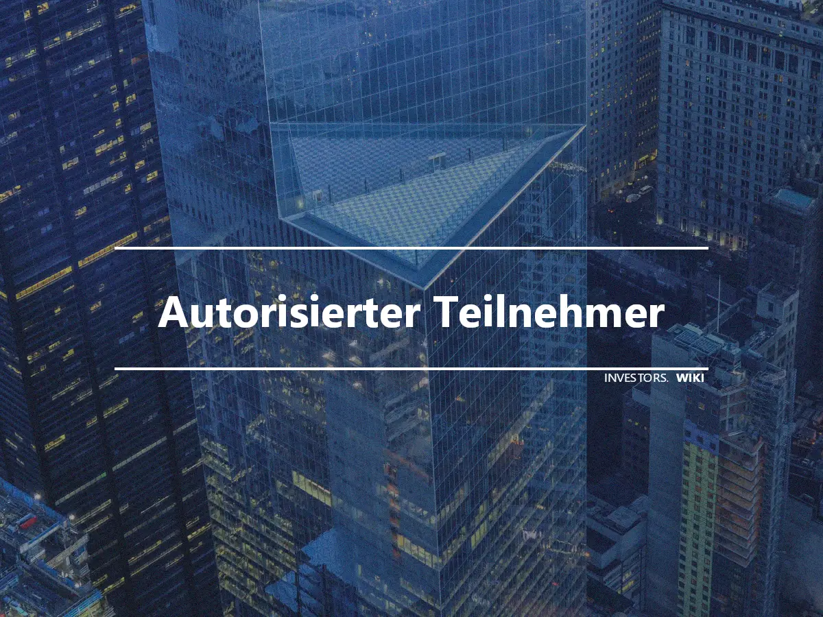 Autorisierter Teilnehmer