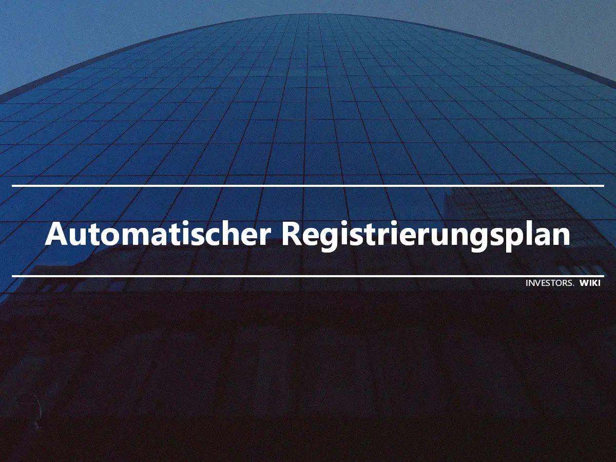 Automatischer Registrierungsplan