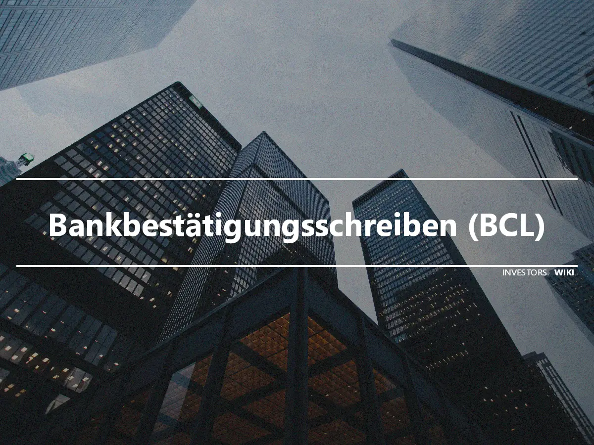 Bankbestätigungsschreiben (BCL)